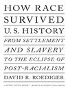 Cover image for How Race Survived US History